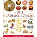 La bible de l'astrologie chinoise