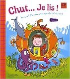 Chut ... Je lis ! CP, cycle 2 : Tome 1, Manuel d apprentissage de la lecture