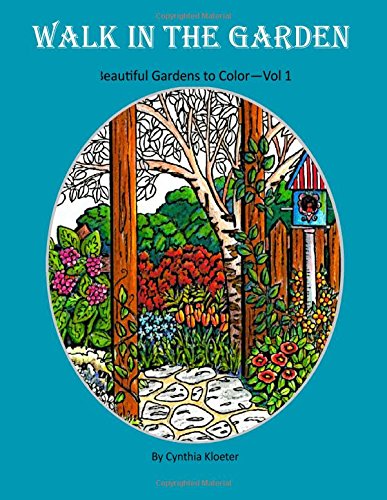 walk in the garden beautiful gardens to color vol 1 volume 1