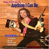 Mag Ruffman's ANYTHING I CAN DO - Volume 3 - Mixed Media