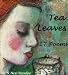 Tea Leaves: 27 Poems