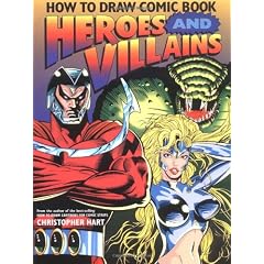 How to Draw Comic Book Heroes and Villains