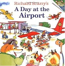 Richard Scarry's a Day at the Airport (Random House Picturebacks)