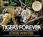 Tigers Forever: Saving the World's Most Endangered Big Cat