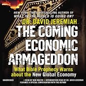 The Coming Economic Armageddon: What Bible Prophecy Warns about the New Global Economy | [David Jeremiah]