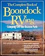 The Complete Book of Boondock RVing: Camping Off the Beaten Path