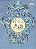 Organ Works (Dover Music for Organ)