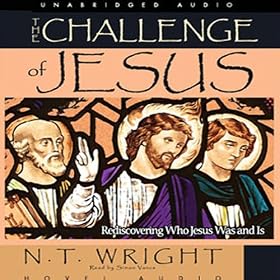 Challenge of Jesus: Rediscovering Who Jesus Was and Is (Unabridged)