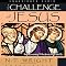 Challenge of Jesus: Rediscovering Who Jesus Was and Is