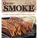 Weber's Smoke: A Guide to Smoke Cooking for Everyone and Any Grill