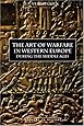 The Art of Warfare in Western Europe during the Middle Ages from the Eighth Century (Warfare in History)