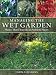 Managing the Wet Garden: Plants That Flourish in Problem Places