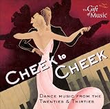 Cheek to Cheek: Dance Music from the Twenties and Thirties