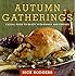 Autumn Gatherings: Casual Food to Enjoy with Family and Friends (Seasonal Gatherings)