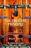 The Treasure Principle Bible Study: Discovering the Secret of Joyful Giving