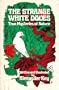 The strange white doves;: True mysteries of nature