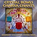 Crystal Bowls Chakra Chants