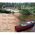 Weekend Canoeing in Michigan: The Rivers, The Towns, The Taverns by Doc Fletcher and Keith Jones
