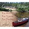 Weekend Canoeing in Michigan: The Rivers, The Towns, The Taverns