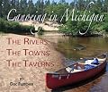 Weekend Canoeing in Michigan: The Rivers, The Towns, The Taverns