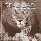 Dear Dad: Father, Friend, and Hero