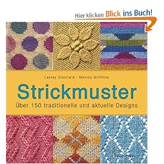 Strickmuster: �ber 150 traditionelle und aktuelle Designs