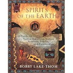 Spirits of the Earth: A Guide to Native American Nature Symbols, Stories, and Ceremonies