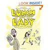 Lunch Lady and the Author Visit Vendetta: Lunch Lady #3