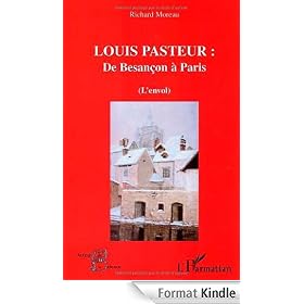Louis Pasteur : de Besançon à Paris : (L'Envol) (Les acteurs de la science)
