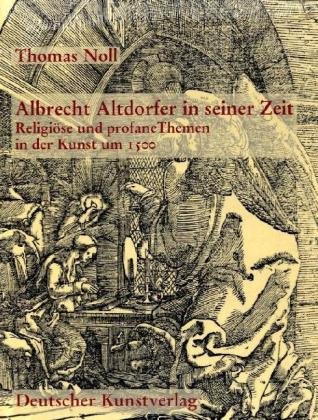 Albrecht Altdorfer in seiner Zeit