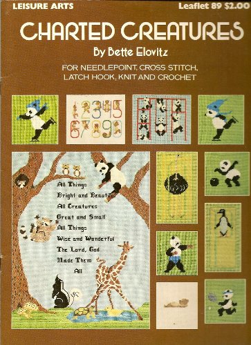 Charted Creatures: For needlepoint, cross stitch, latch hook, knit and crochet (Leisure Arts leaflet 89)