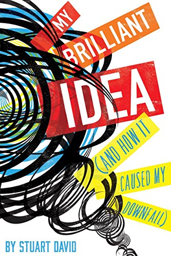 My Brilliant Idea (And How It Caused My Downfall)