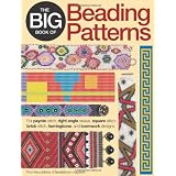 The Big Book of Beading Patterns: For Peyote Stitch, Square Stitch, Brick Stitch, and Loomwork Designs ~ Editors of Bead&Button...
