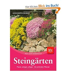 Steing�rten: Planen, anlegen, pflegen � Die sch�nsten Pflanzen