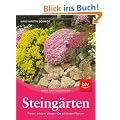 Steing�rten: Planen, anlegen, pflegen � Die sch�nsten Pflanzen