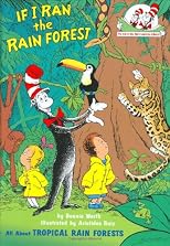 If I Ran the Rain Forest: All About Tropical Rain Forests (Cat in the Hat's Lrning Libry)