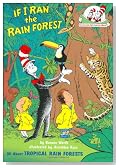 If I Ran the Rain Forest: All About Tropical Rain Forests (Cat in the Hat's Learning Library)