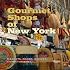 Gourmet Shops of NY: Markets, Foods, Recipes