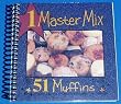 "1 Master Mix - 51 Muffins" Cookbook