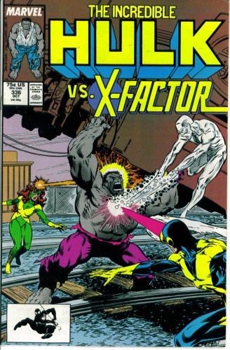 The Incredible Hulk #336 : Guest Starring X-Factor in X-Tremes (Marvel Comics)