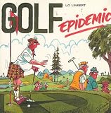Golf Epidemic