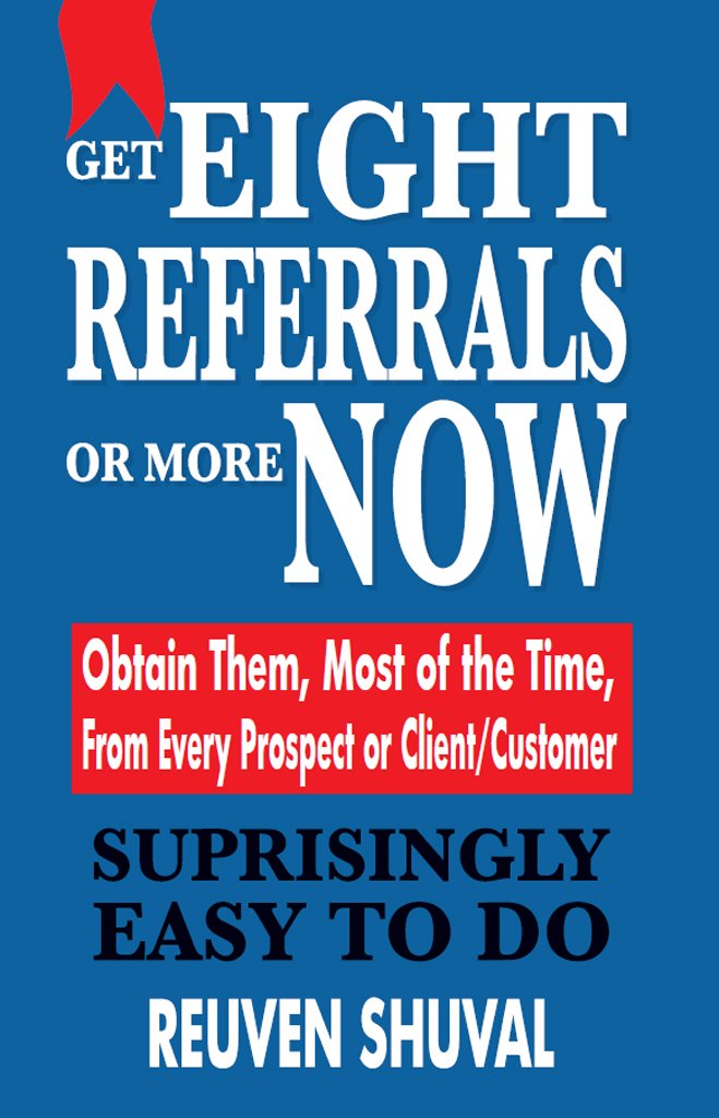 Amazon.com: GET EIGHT REFERRALS OR MORE NOW: Obtain Them, Most of ...