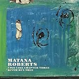 Buy Matana Roberts ~ Coin Coin Chapter Three: river run thee New or Used via Amazon