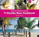 The Florida Keys Cookbook: Recipes and Foodways of Paradise