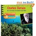 Abenteuer & Wissen: Charles Darwin. Ein Forscher ver�ndert die Welt