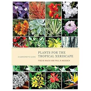 Plants for the Tropical Xeriscape: A Gardener's Guide