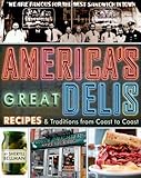 America's Great Delis: Recipes and Traditions from Coast to Coast