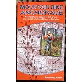 Mountain Bike Anchorage: A Comprehensive Guide to Dirt, Gravel and Paved Bicycle Trails from Eklutna Lake to Girdwood