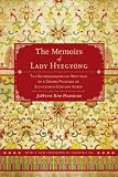 The memoirs of Lady Hyegyŏng : the autobiographical writings of a crown princess of eighteenth-century Korea
