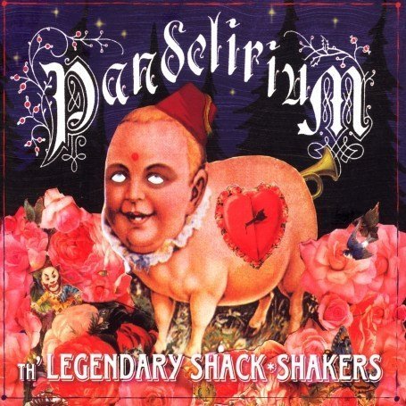 The Legendary Shack Shakers - Pandelirium - Zortam Music